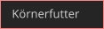Körnerfutter