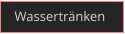 Wassertränken