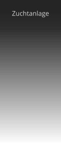 Zuchtanlage